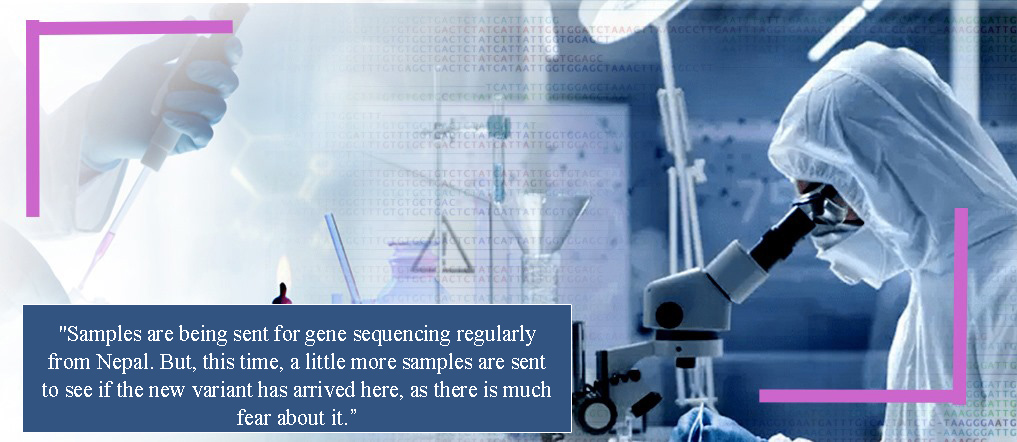 750 Samples Sent For Gene Sequencing To See Status Of Omicron Variant In Nepal